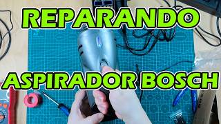 Reparando Aspirador de Mano BOSCH [upl. by Jegger]