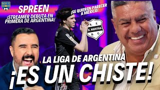 ¿QUIEN ES SPREEN Y PORQUE HA PUESTO EN RIDICULO AL FUTBOL ARGENTINO LA LPF QUIERE SER LA LIGA MX [upl. by Tadashi]