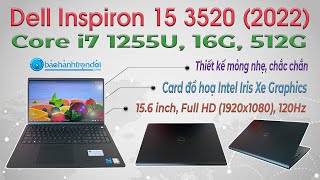 Dell Inspiron 3520 Core i7 1255U  Laptop dành cho Văn phòng Kế toán hoàn hảo [upl. by Ivetts]