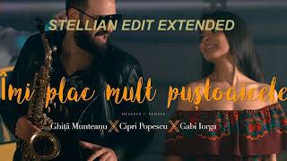 GHITA MUNTEANU amp CIPRI POPESCU amp GABI IORGA  IMI PLAC MULT PUSTOAICELE STELLIAN EDIT EXTENDED [upl. by Pellet81]