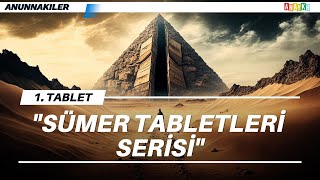 Anunnakiler ve Nibiru Gezegeni  Sümer Tabletleri Serisi  1 Tablet [upl. by Tersina927]