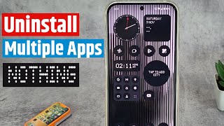 how to uninstall multiple apps at once in nothing phone [upl. by Adnopoz431]