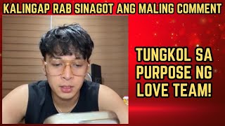 KALINGAP RAB SINAGOT ANG MALING COMMENT TUNGKOL SA PURPOSE NG LOVE TEAM  RP MAX VLOGS [upl. by Cho]