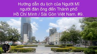 Hướng dẫn du lịch của Người Mĩ người đàn ông đến Thành phố Hồ Chí Minh  Sài Gòn Việt Nam 9 [upl. by Leonore]