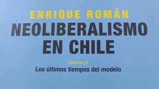 El Neoliberalismo en Chile Diálogos con Enrique Román y Simón Ramírez [upl. by Vasti400]