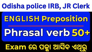 Preposition amp Phrasal verb English grammar  Article 50 MCQs  For Odisha policeIRB JR Clerk 2024 [upl. by Ahron451]