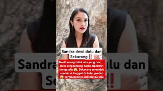 Beda Nasib Sandra Dewi dulu dan sekarang⁉️😱sandradewi trending [upl. by Lemrac]