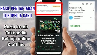 Hasil pendaftaran tokopedia card kartu kredit tokopedia [upl. by Ibba]