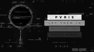 PVRIS  Let Them In [upl. by Esme352]