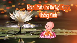 Nhạc Phật Giáo cho bé ngủ ngon và thông minh  Nhạc Phật cho bà bầu và thai nhi tốt nhất [upl. by Niliak]