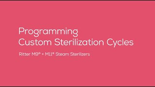 Ritter® M9  M11 Steam Sterilizers Programming Custom Sterilization Cycles [upl. by Sisile]