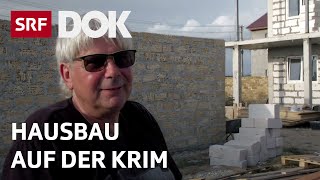 Ein Schweizer und sein Haus auf der Krim  Reportage  SRF [upl. by Koffler]