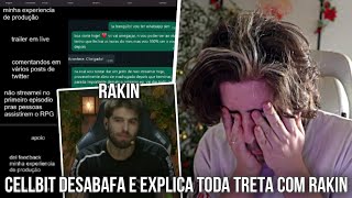 CELLBIT DESABAFA e EXPLICA toda TRETA com RAKIN e TODOS que SAIU do RPG ordem paranormal [upl. by Leda]