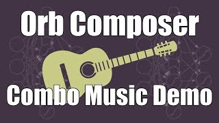 Orb Composer Combo Music Playthrough [upl. by Cirdahc]