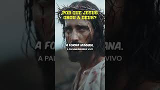 Por que Jesus orou a Deus se Ele era Deus [upl. by Keynes]