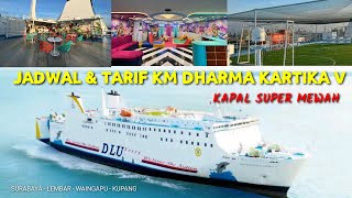 Jadwal dan Tarif Lengkap KM DHARMA KARTIKA V Surabaya Waingapu Kupang [upl. by Eidson]