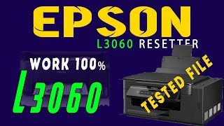 Epson L3060 Resetter L3060 Resetter Tested Work 100 [upl. by Salkcin320]