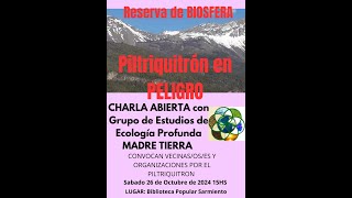 CHARLA ABIERTA SOBRE EL PILTRIQUITRÓN RESERVA DE BIOSFERA [upl. by Aitnohs951]