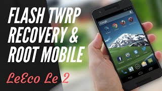 Flash TWRP recovery without root in leeco le 2  And root android with twrp recovery  Hindi [upl. by Anerol]