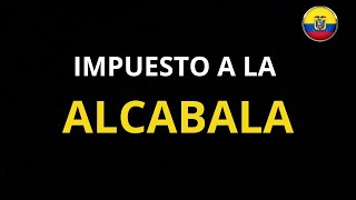 ¿Qué es el Impuesto a la Alcabala en Ecuador [upl. by Anniken779]