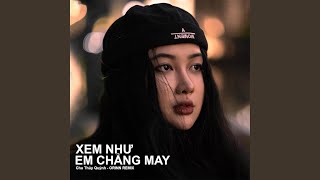 Xem Như Em Chẳng May EDM [upl. by Alemac]