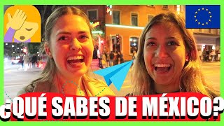 EXTRANJEROS x EL MUNDO  🇪🇺🇲🇽¿Qué saben de MÉXICO en EUROPA [upl. by Harbison65]