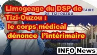 Limogeage du DSP de TiziOuzou  le corps médical dénonce l’intérimaire [upl. by Suirauqram640]