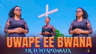 UWAPE EE BWANA Fr Daudi Ntapambata [upl. by Lette]