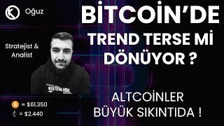 Bitcoinde Trend Terse Mi Dönüyor   Altcoinler Büyük Sıkıntıda   Son Durum [upl. by Nnylsia]