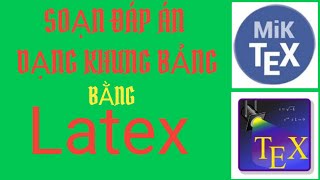 Bài 14 Soạn đáp án tự luận dạng bảng khung bằng Latex [upl. by Yole]