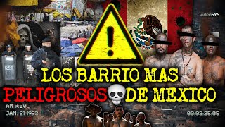 ¡SI NO CONOCES MEJOR NI VAYAS  LOS BARRIOS MAS PELIGROSOS DE MEXICO [upl. by Stromberg]