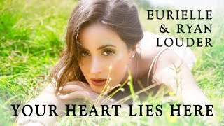 EURIELLE amp RYAN LOUDER  Your Heart Lies Here Official Lyric Video [upl. by Emily]