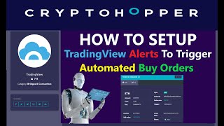 How To Setup CryptoHopper Automated Crypto Trading Bot TradingView Indicator Alert Buy Order Signals [upl. by Aicertal]