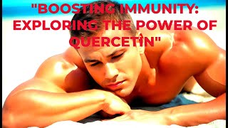 quotUnlocking the Power of Quercetin Boosting Your Immune Systemquot [upl. by Finbur]