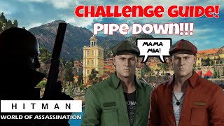 Pipe Down  Hitman World of Assassination classic guide [upl. by Egerton]