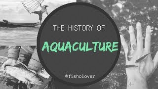 The History of Aquaculture [upl. by Carver253]