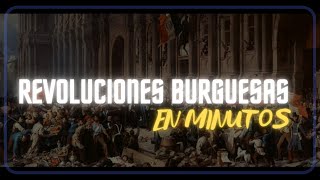 REVOLUCIONES BURGUESAS en minutos [upl. by Fretwell]