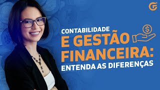 CONTABILIDADE E GESTÃO FINANCEIRA ENTENDA AS DIFERENÇAS [upl. by Eade754]