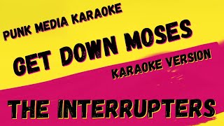 THE INTERRUPTERS ✴ GET DOWN MOSES ✴ KARAOKE INSTRUMENTAL PMK [upl. by Onafets]