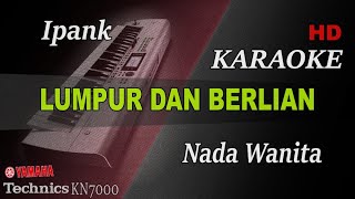 IPANK  LUMPUR DAN BERLIAN  NADA WANITA   KARAOKE [upl. by Aikmat]