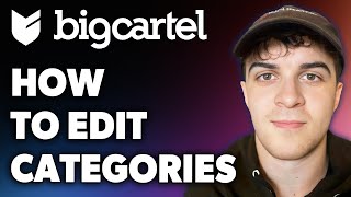 How to Edit Categories on Big Cartel Full 2024 Guide [upl. by Amled]