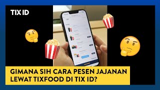 Ini dia cara pesan makanan di TIXFood   TIX ID Tutorial [upl. by Lincoln7]