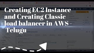 Creating EC2 Instance and Creating Classic load balancer in AWS  Telugu [upl. by Artimed]