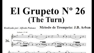 El Grupeto The Turn Nº26 Método J B Arban Trompeta Si bemol [upl. by Shuler]