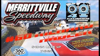 🏁 Merrittville Speedway 60 RICHARD HADLER 70624 MAY 18th MAKEUP MINI STOCK FEATURE RACE 360 [upl. by Iives]