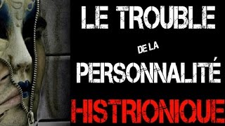 Le trouble histrionique ces fous qui simulent la folie jusquà devenir vraiment fous [upl. by Ahsiem491]