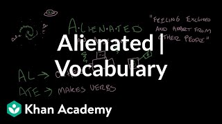 Alienated  Vocabulary  Khan Academy [upl. by Dari]