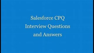 Salesforce CPQ Interview Questions [upl. by Anined]