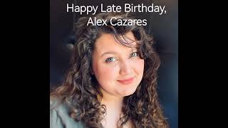 Happy Late Birthday Alex Cazares [upl. by Ylerebmik]