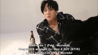 Ravi 라비 Where Am I Feat Microdot ENG Lyrics [upl. by Ninehc]